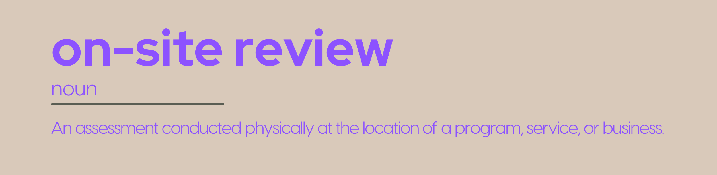 tan box with on-site review definition of an  assessment conducted physically at the location of a program, service or business