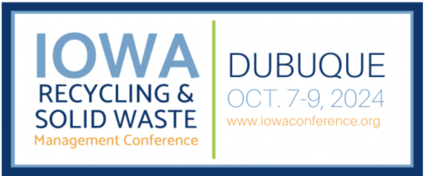 Iowa Recycling &Solid Waste Management Conference in Dubuque Oct, 7-9, 2024