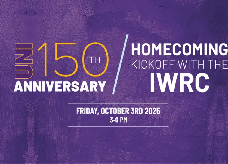 UNI 150th Anniversary and Homecoming Kickoff with the IWRC is Friday, October 3rd, 2025 from 3-6pm